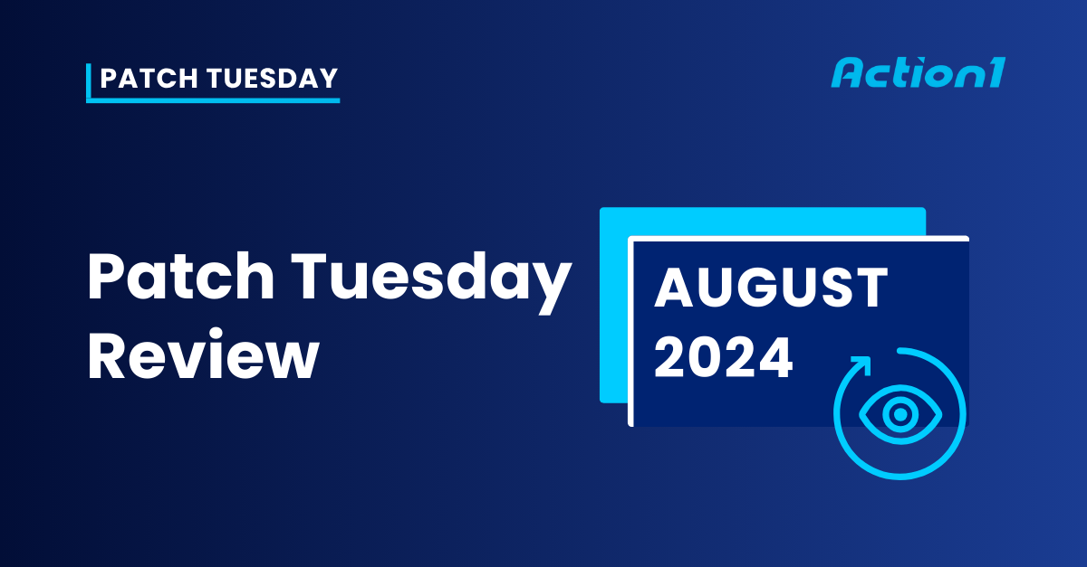 Patch Tuesday August 2024 | Action1