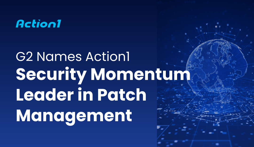 G2 Names Action1 Security Momentum Leader in Patch Management