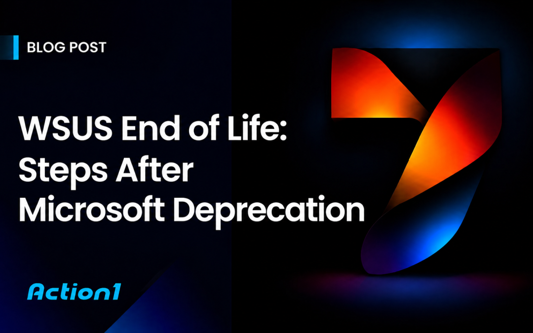 WSUS End of Life: Steps After Microsoft Deprecation