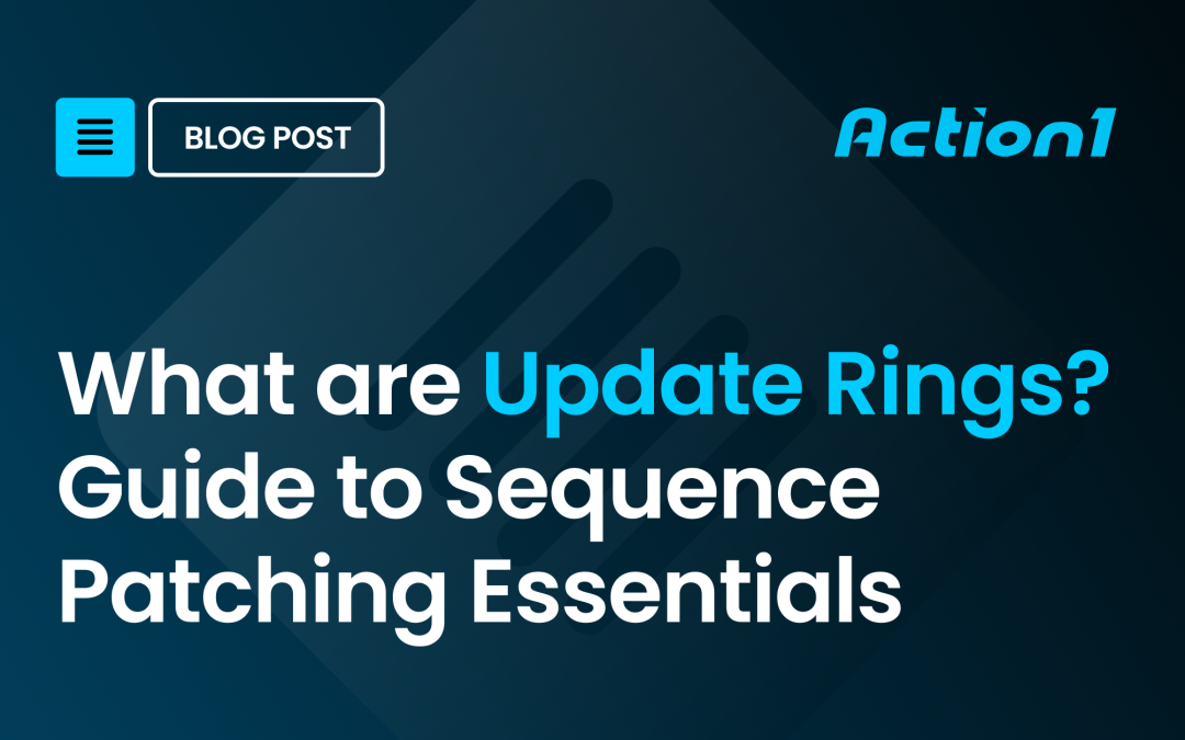 Update Rings: How to Deploy Patches Safely in Stages
