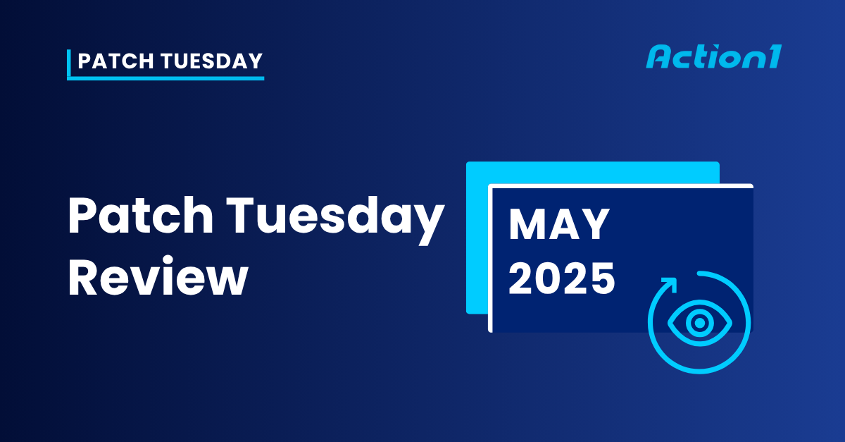 Patch Tuesday May 2025 | Action1