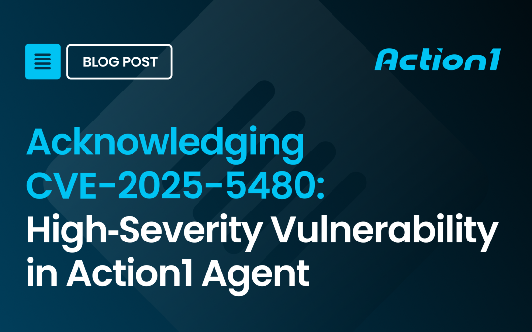 Security Advisory: CVE-2025-5480 – Vulnerability Patched in Action1 Agent