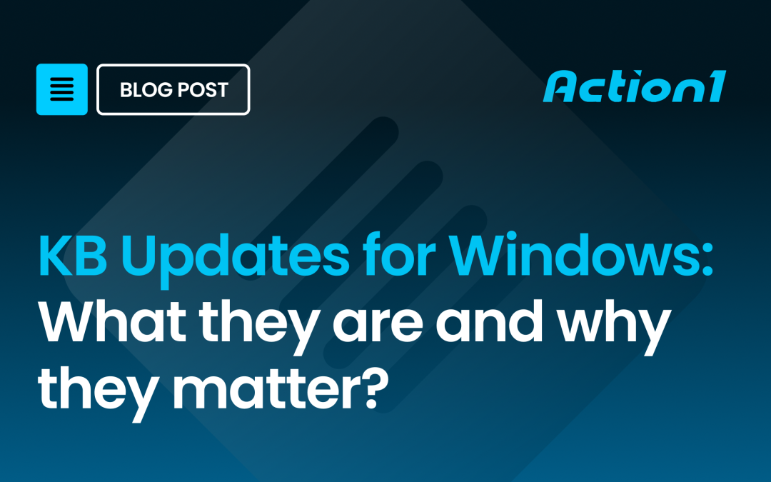 KB Updates for Windows: What They Are and Why They Matter