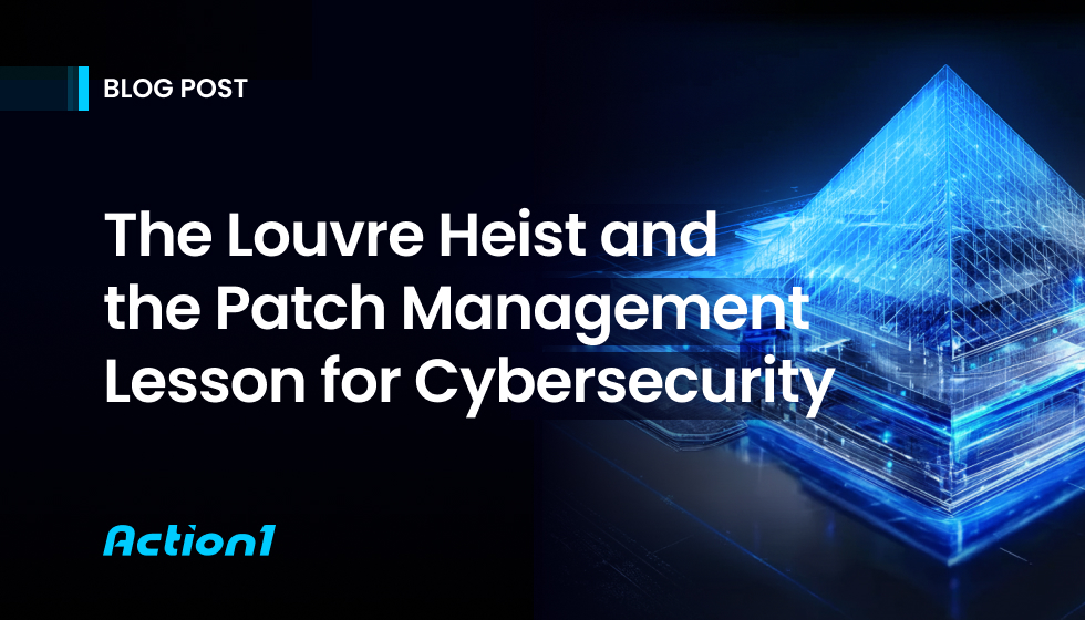 The Louvre Heist and the Patch Management Lesson for Cybersecurity