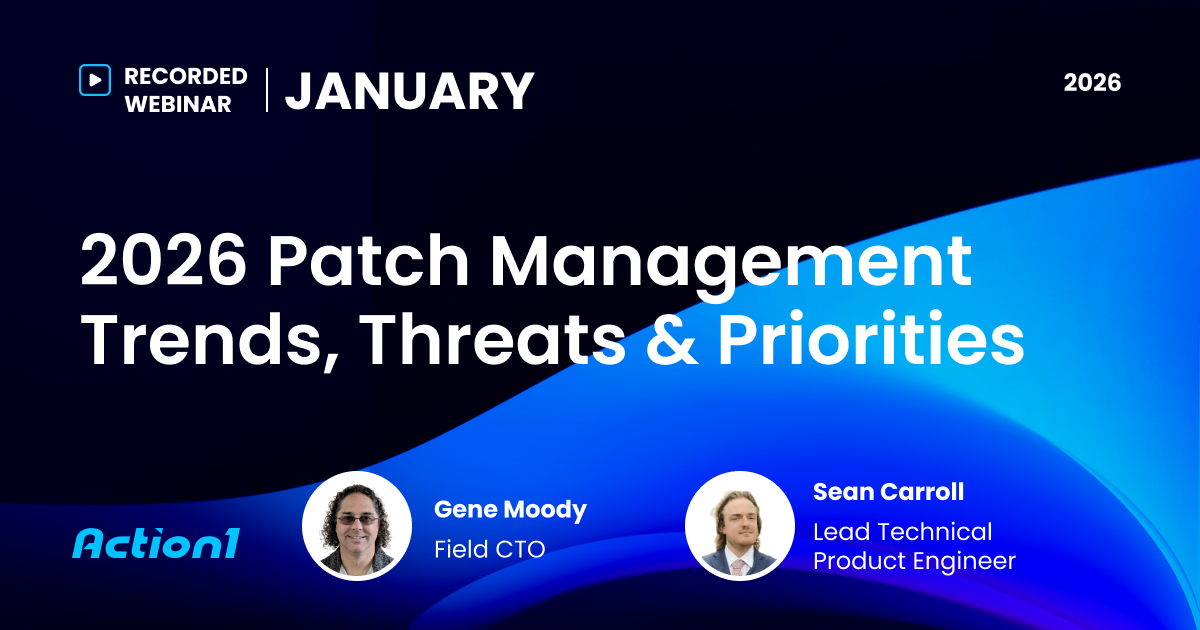 2026 Patch Management Trends, Threats & Priorities Recording | Action1