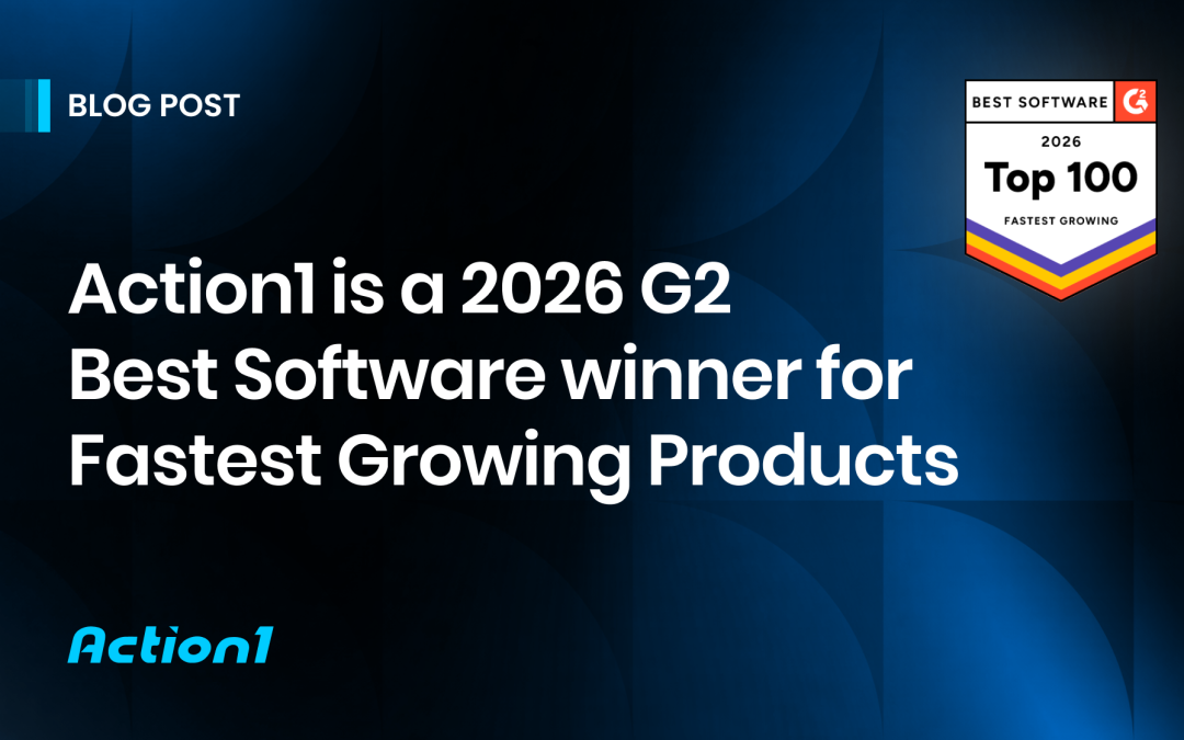 Action1 Just Landed on G2’s 2026 Fastest-Growing Software List — Here’s Why