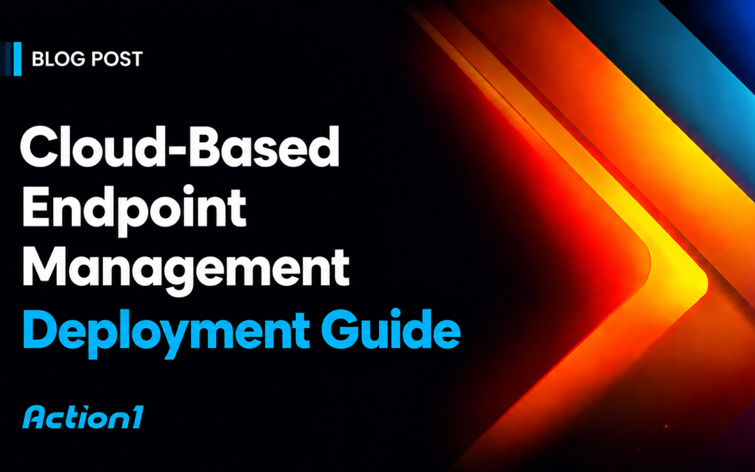 Cloud-Based Endpoint Management: Complete Guide for Enterprise IT Teams