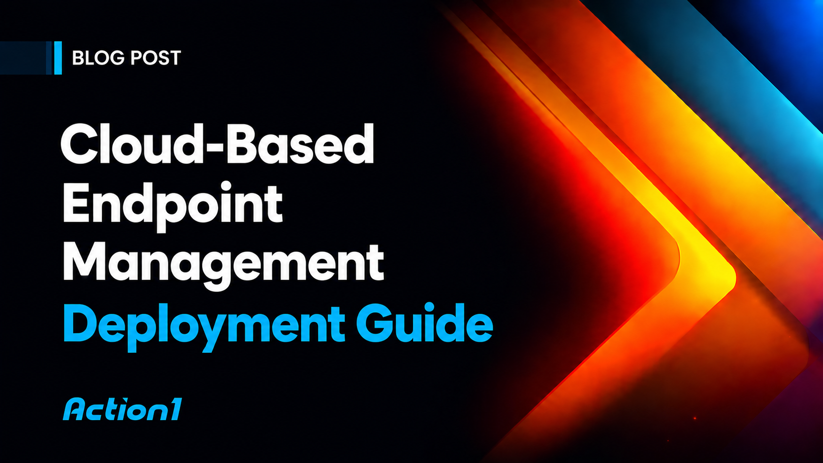 Cloud-Based Endpoint Management Deployment Guide | Action1