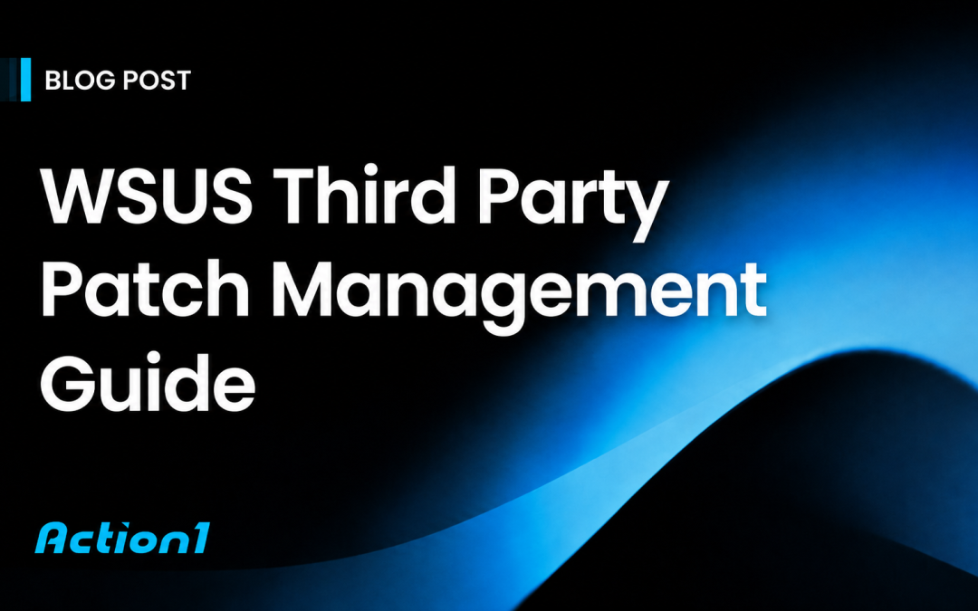 WSUS Third Party Patch Management | A Comprehensive Guide