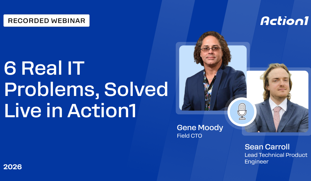 6 Real IT Problems, Solved Live in Action1 Recording