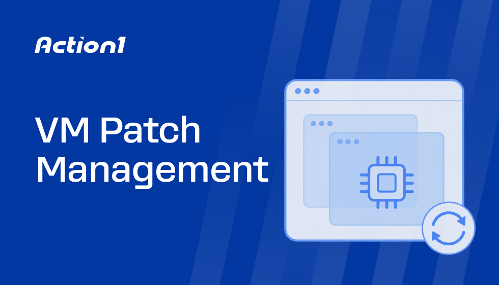 VM Patch Management: How to Patch Virtual Machines at Scale