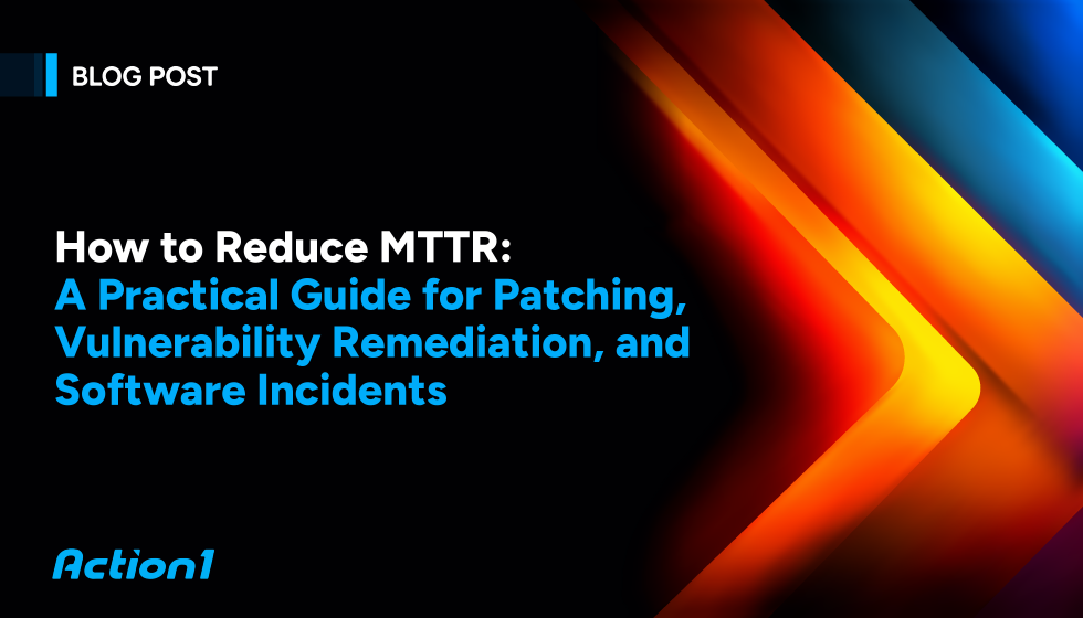 How to Reduce MTTR: A Practical Guide for Patching, Vulnerability Remediation, and Software Incidents