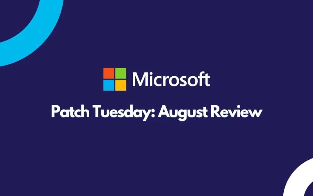 August 2021 Patch Tuesday Patch Review: 44 Flaws And 3 Zero-Days Fixed