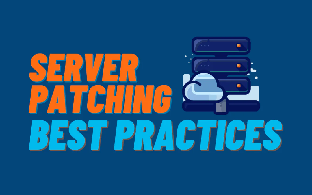 Industry Leading Server Patching Best Practices