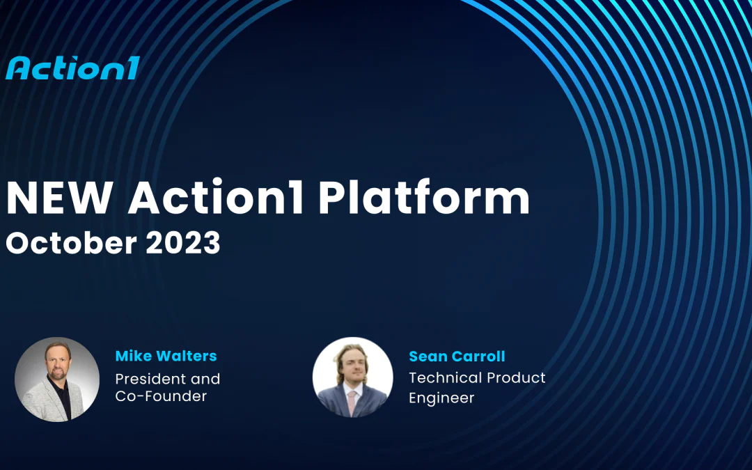 What’s NEW in Action1 Platform Recording October 2023