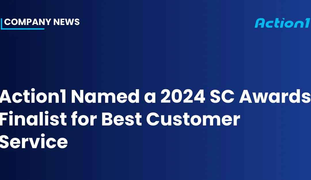 Action1 Named a 2024 SC Awards Finalist for Best Customer Service