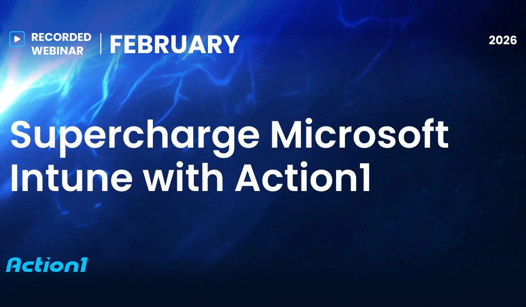 Supercharge Microsoft Intune with Action1 Recording
