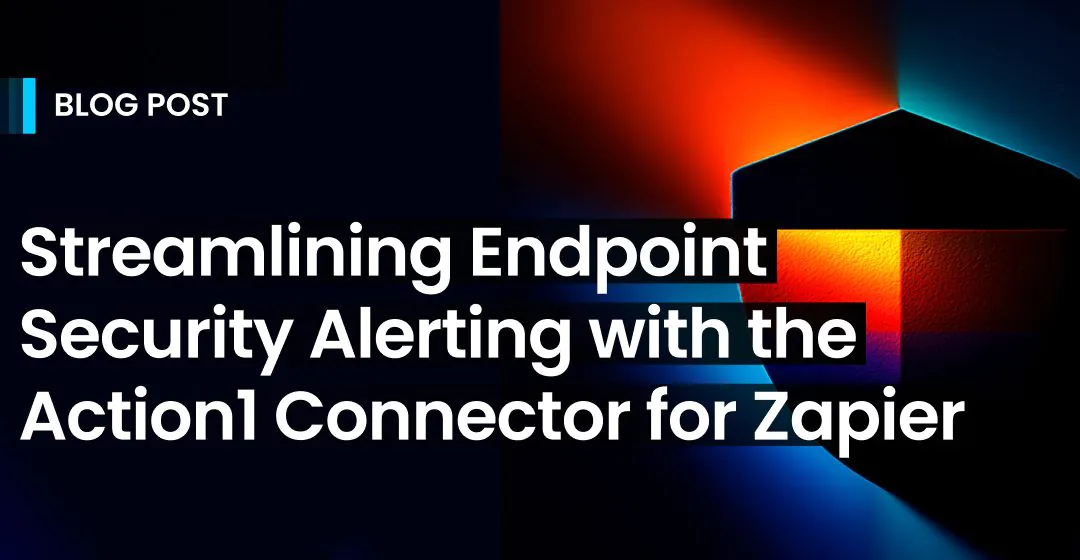 Streamlining Endpoint Security Alerting with the Action1 Connector for Zapier