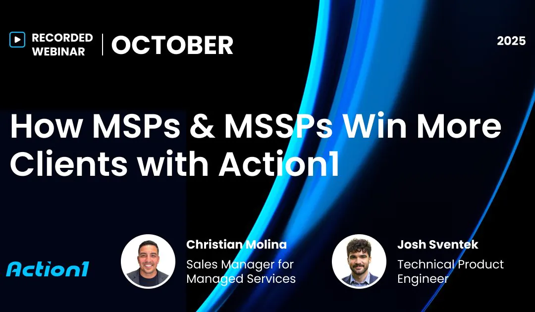 How MSPs & MSSPs Win More Clients with Action1 Recording