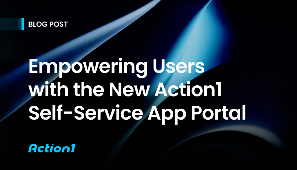 Coming Soon: Empowering Users with the New Action1 Self-Service App Portal