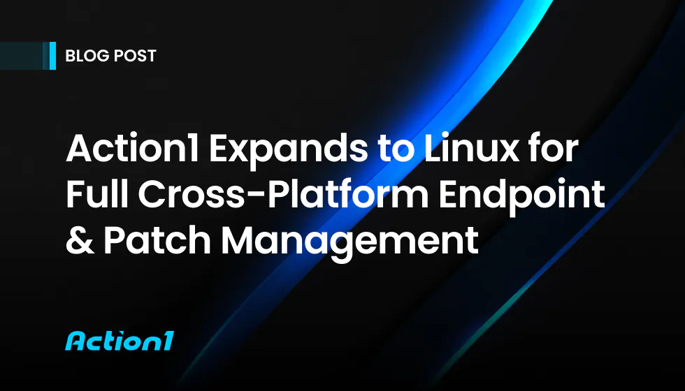 Action1 Expands to Linux for Unified Cross-Platform Endpoint & Patch Management