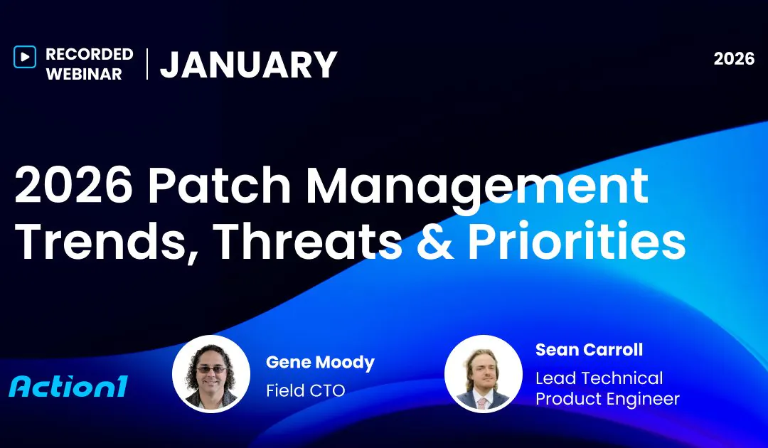 2026 Patch Management Trends, Threats & Priorities Recording