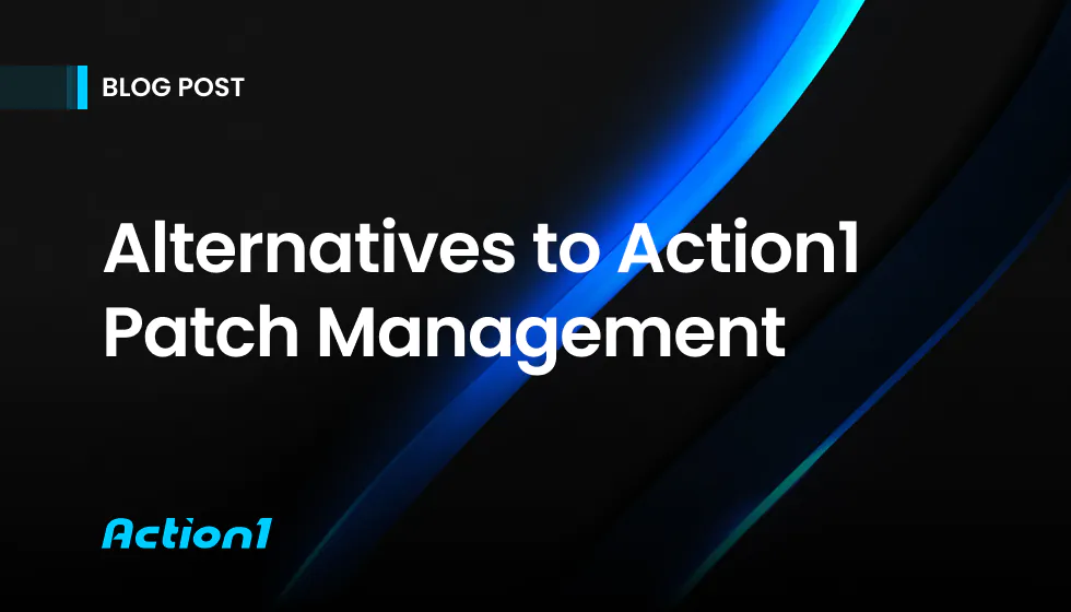 Action1 Alternatives: Why No Single Solution Can Replace Action1 in 2026