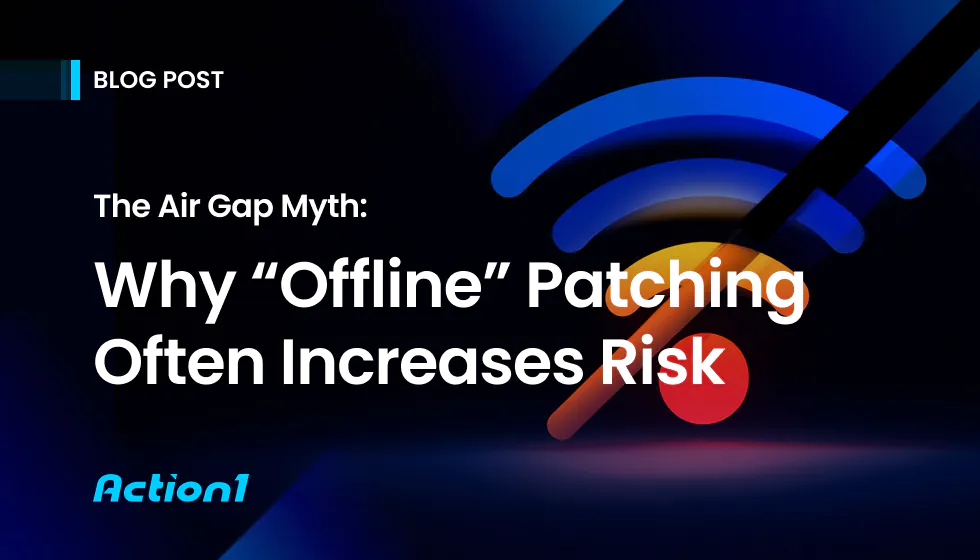 The Air Gap Myth: Why “Offline” Patching Often Increases Risk