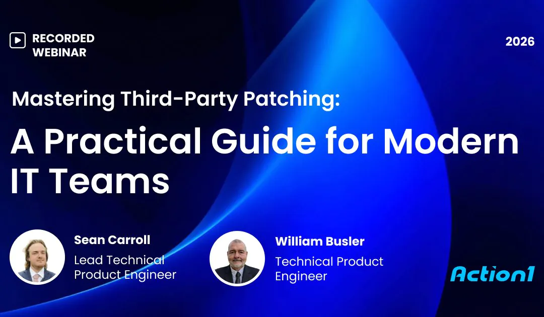 Mastering Third-Party Patching: A Practical Guide for Modern IT Teams Recording
