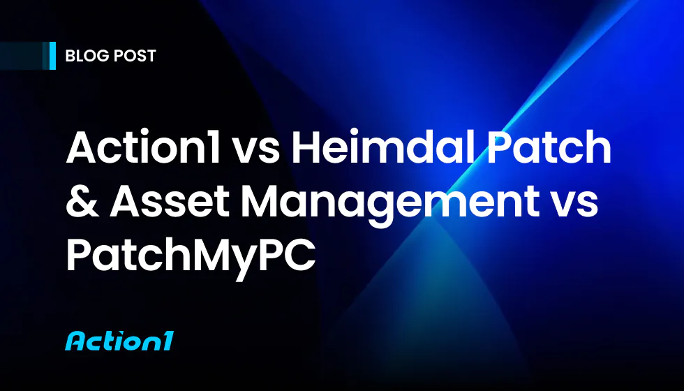 Action1 vs Heimdal Patch & Asset Management vs Patch My PC