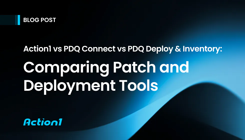 Action1 vs PDQ Connect vs PDQ Deploy & Inventory: Comparing Patch and Deployment Tools