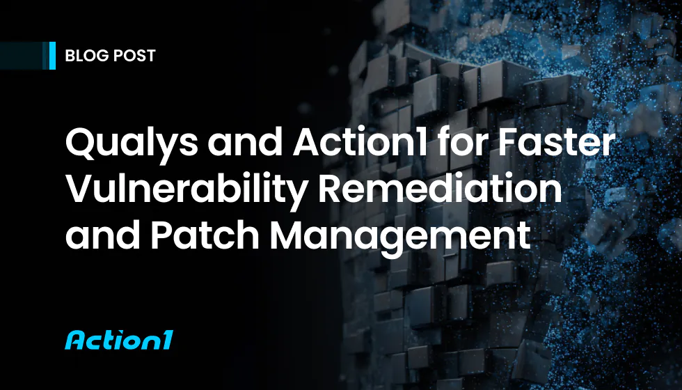Automate Patch Management and Vulnerability Fixing with Qualys and Action1