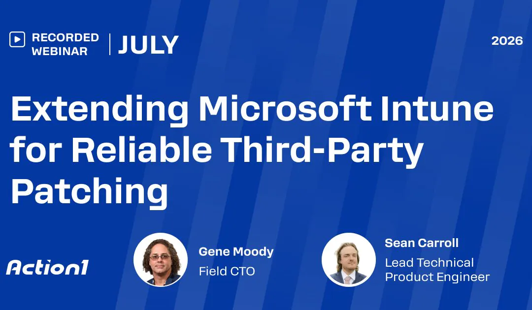 Extending Microsoft Intune for Reliable Third-Party Patching Recording
