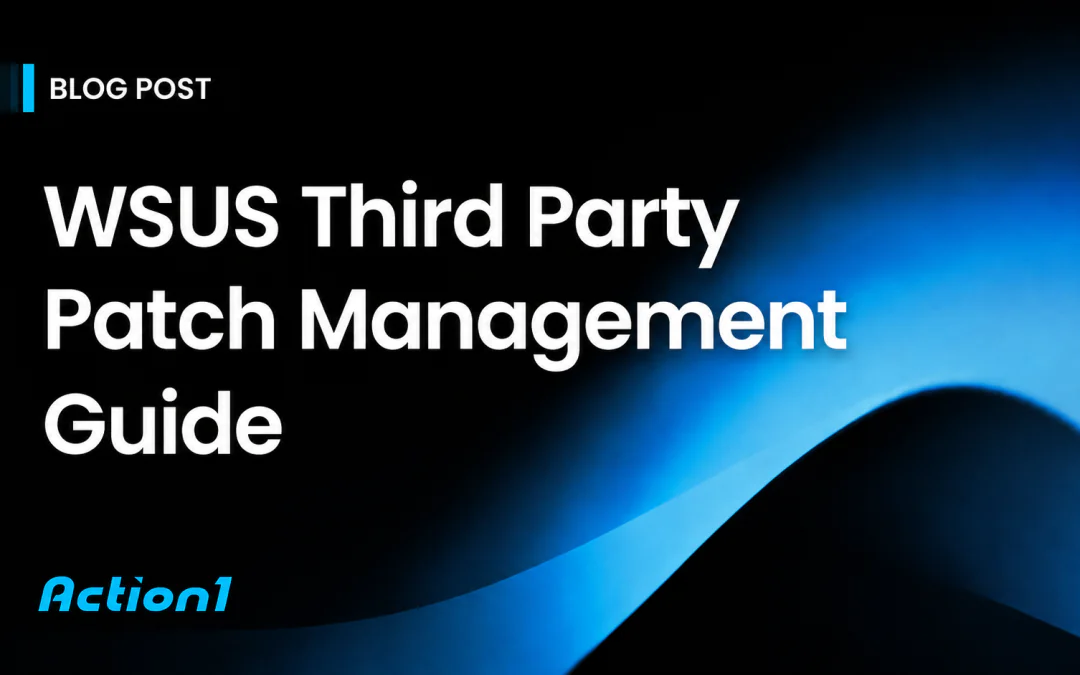 WSUS Third Party Patch Management | A Comprehensive Guide