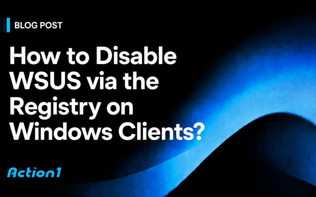 How to Disable WSUS via the Registry on Windows Clients?