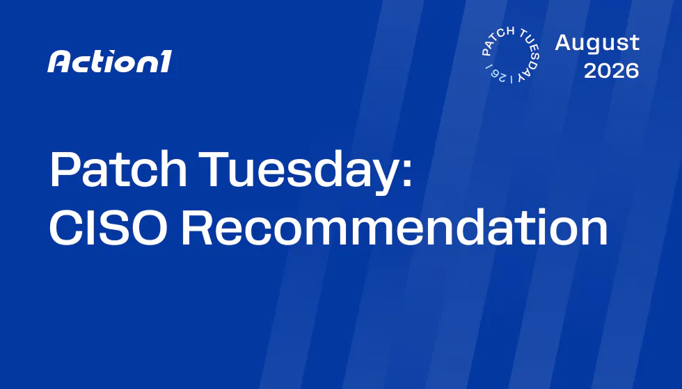 August 2026 Patch Tuesday: CISO Executive Summary
