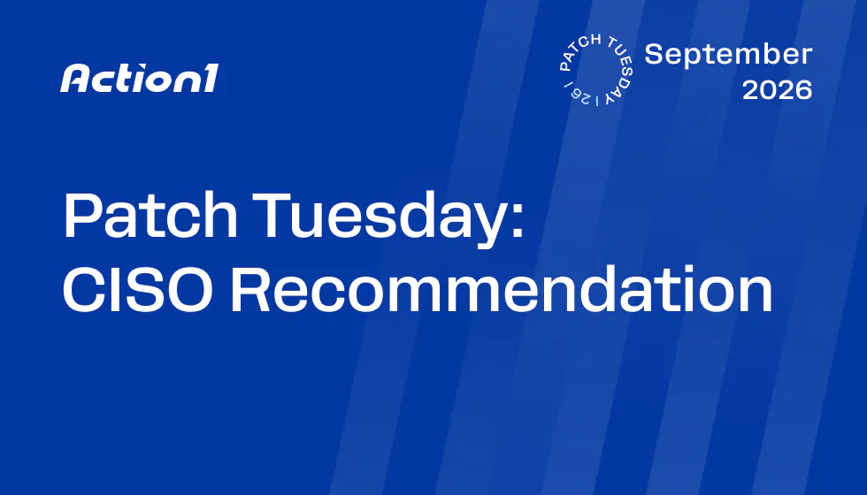September 2026 Patch Tuesday: CISO Executive Summary